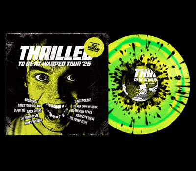 A neon green vinyl album from Thriller Records features black and yellow splatter patterns. The cover displays a screaming face with THRILLED TO BE AT WARPED TOUR ‘25 and a yellow song list.