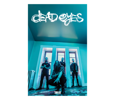 Four people pose in a brightly lit room with tall windows—one crouches in front, three stand behind. At the top of this eye-catching presale poster from Thriller Records, the words Dead Eyes appear in a graffiti-style font.